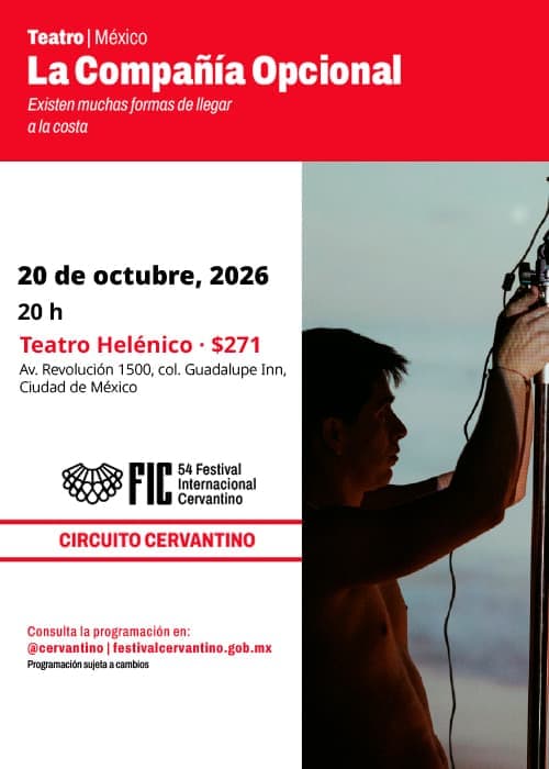 54 FESTIVAL INTERNACIONAL CERVANTINO EXISTEN MUCHAS FORMAS DE LLEGAR A LA COSTA
